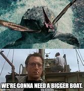 Image result for We Need a Bigger Boat Meme