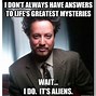 Image result for Aliens Did It Meme