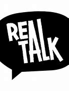 Image result for Real Talking