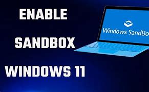 Image result for Sand Box Windows 11 Activer