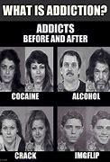 Image result for Active Addiction Meme