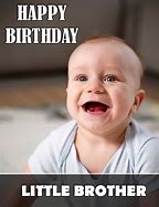 Image result for Happy Birthday Little Brother Meme