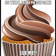 Image result for Cupcake MEME Funny