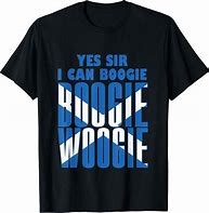Image result for Boogie Woogie T-Shirt
