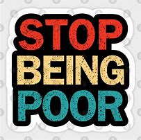 Image result for Going to Be Poor Meme