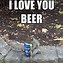 Image result for Drink Beer Meme
