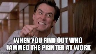 Image result for Printer Out of Order Meme