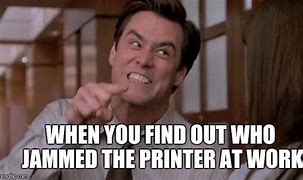 Image result for Printer Issues Meme