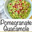 Image result for Pomegranate Guacamole