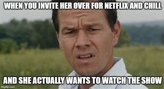 Image result for Watch Netflix and Chill Meme