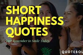 Image result for Short Quotes About Happiness