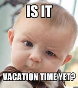 Image result for Last Day Before Vacation Meme