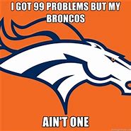 Image result for Memes Making Fun of the Denver Broncos