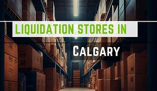 Image result for Liquidation Store Alberta