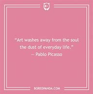 Image result for Picasso Art Quotes