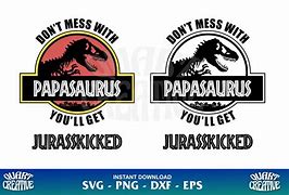 Image result for Don't Mess with Papasaurus SVG