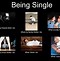 Image result for Memes About Being Single