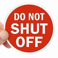 Image result for Do Not Turn Off Label