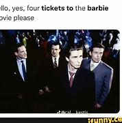 Image result for Tickets to Barbie Meme