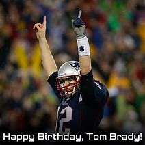 Image result for Tom Brady Happy Birthday Meme