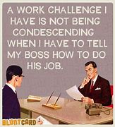 Image result for Funny Work Quotes for Bosses