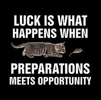 Image result for Preparation Meet Luck Meme