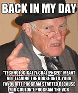 Image result for Technology Challenged Meme