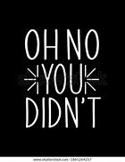 Image result for OH No You Didn't Finger