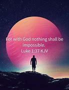 Image result for Nothing Is Impossible with God Quotes