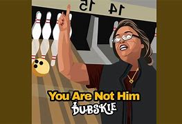 Image result for You Are Not Him Meme