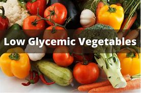 Image result for Low Glycemic Veggies