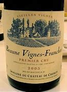 Image result for Chorey Germain Beaune Vignes Franches Vieilles Vignes