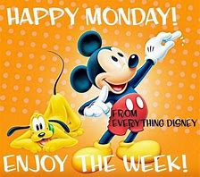 Image result for Happy Monday Mickey Mouse