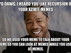 Image result for Xzibit Meme