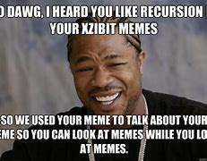 Image result for Xzibit Meme No Text