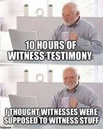 Image result for Intimidating a Witness Meme