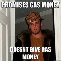 Image result for Gas Money Meme