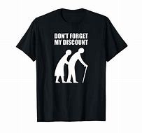 Image result for Funny Old People Shirts