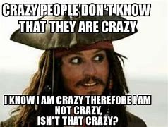 Image result for Crazy People Meme