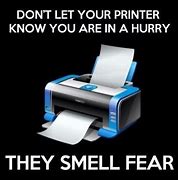 Image result for No Printer Meme