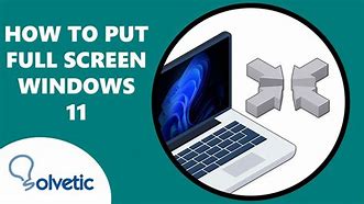 Image result for How to Go to Full Screen Windows 11 in Edge