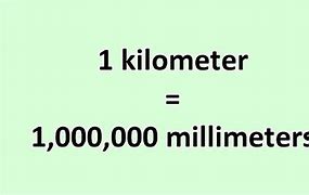 Image result for Kilometers Millimeters