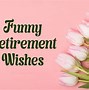 Image result for Funny Retirement Card Sayings