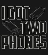 Image result for Two Phones Meme