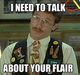 Image result for Office Space Flair Quote