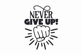 Image result for Never Give Up You Can Still T-Shirts SVG