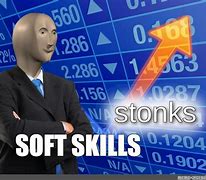 Image result for Soft Skills Meme