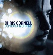 Image result for Chris Cornell Euphoria Morning Album