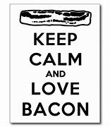 Image result for I Love Bacon Meme