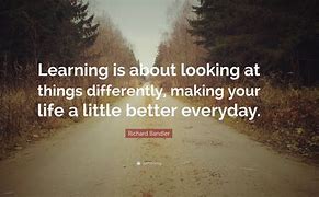 Image result for Life Is About Learning Quotes